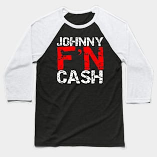 Johnny F'N Cash Baseball T-Shirt